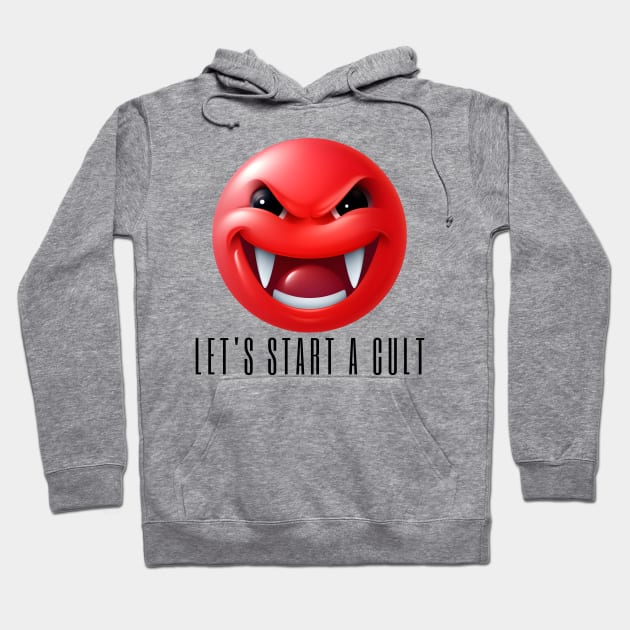 Let's Start A Cult Hoodie by TooplesArt